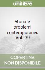 Storia e problemi contemporanei. Vol. 39