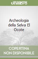 Archeologia della Selva El Ocote libro