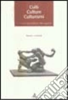 Culti, culture, culturismi. Il futuro (semplice) del sapere libro