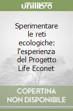 Sperimentare le reti ecologiche: l'esperienza del Progetto Life Econet