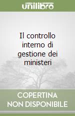 Il controllo interno di gestione dei ministeri libro