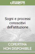 Sogni e processi conoscitivi dell'istituzione libro