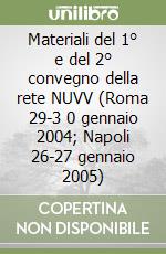 Materiali del 1° e del 2° convegno della rete NUVV (Roma 29-3 0 gennaio 2004; Napoli 26-27 gennaio 2005) libro