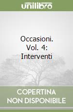 Occasioni. Vol. 4: Interventi libro