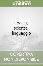 Logica, scienza, linguaggio libro