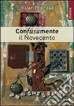 Con-fusa-mente. Il Novecento libro