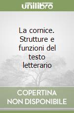 La cornice. Strutture e funzioni del testo letterario libro