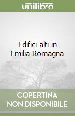 Edifici alti in Emilia Romagna