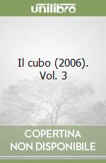 Il cubo (2006). Vol. 3