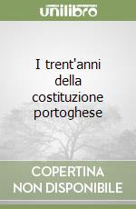 I trent'anni della costituzione portoghese libro