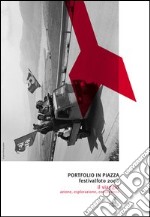 Portfolio in piazza. Festivalfoto 2006. Il viaggio: azione, esplorazione, conoscenza. Catalogo della mostra (Savignano sul Rubicone 15-17 settembre 2006) libro