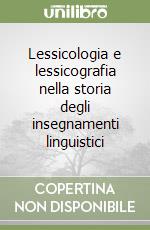 Lessicologia e lessicografia nella storia degli insegnamenti linguistici libro