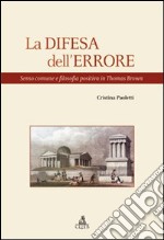 La difesa dell'errore. Senso comune e filosofia positiva in Thomas Brown