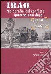 Iraq. Radiografia del conflitto quattro anni dopo libro