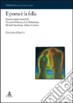 Il poeta è la folla. Quattro autori moscoviti: Vsevolod Nekrasov, Lev Rubinstejn, Michail Ajzenberg, Aleksej Cvetkov libro