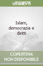 Islam, democrazia e diritti libro