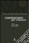 Confrontarsi per crescere libro di Delbono F. (cur.) Lazzari F. (cur.)