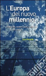 L'Europa del nuovo millennio. Storia del quinto ampliamento (1989-2007)