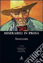 Miserabili in prosa. Novecento libro