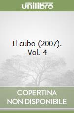 Il cubo (2007). Vol. 4