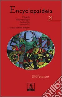 Encyclopaideia. Rivista di fenomenologia, pedagogia, formazione. Vol. 21 libro