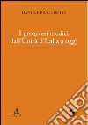 I progressi medici dall'Unità d'Italia a oggi libro di Bracchetti Daniele