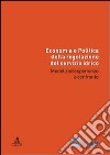 Economia e politica della regolazione del servizio idrico. Modelli ed esperienze a confronto libro