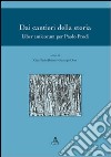 Dai cantieri della storia. Liber amicorum per Paolo Prodi libro