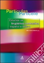 Partìculas particelle. Estudios de linguìstica contrastiva español e italiano libro