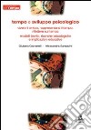 Tempo e sviluppo psicologico libro