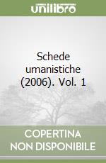 Schede umanistiche (2006). Vol. 1 libro