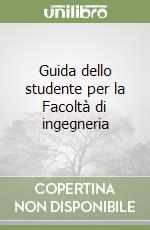 Guida dello studente per la Facoltà di ingegneria