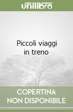 Piccoli viaggi in treno libro