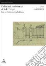 L'album di scenotecnica di Koki Fregni libro