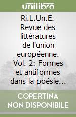 Ri.L.Un.E. Revue des littératures de l'union européenne. Vol. 2: Formes et antiformes dans la poésie de la deuxième moitié du XXe siècle libro