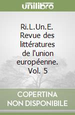 Ri.L.Un.E. Revue des littératures de l'union européenne. Vol. 5 libro