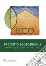 Il progetto ecosostenibile libro