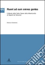 Fluent ad eum omnes gentes. Il monte delle sette opere della misericordia di Napoli nel Seicento