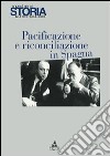 Storia e problemi contemporanei. Vol. 47: Pacificazione e riconciliazione in Spagna libro