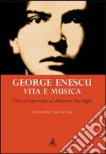 George Enescu. Vita e musica libro