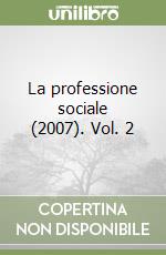 La professione sociale (2007). Vol. 2 libro