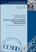 Influenze europee e statunitensi sul costituzionalismo latino-americano. Garanzie costituzionali e presidenzialismo