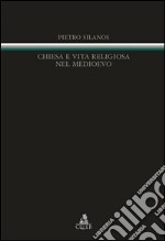 Chiesa e vita religiosa nel Medioevo libro