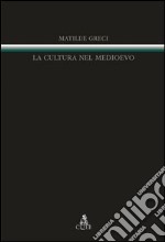 La cultura nel Medioevo libro