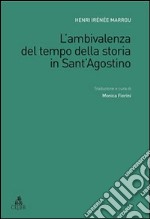 L'Ambivalenza del tempo della storia in Sant'Agostino libro