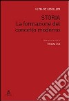 Storia. La formazione del concetto moderno libro