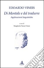 Di Montale e del tradurre. Applicazioni linguistiche