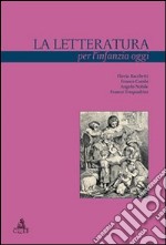 La letteratura per l'infanzia oggi libro