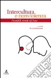 Intercultura e nonviolenza. Possibili strade di pace libro di Genovese A. (cur.)