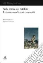 Nella stanza dei bambini. Tra letteratura per l'infanzia e psicoanalisi libro